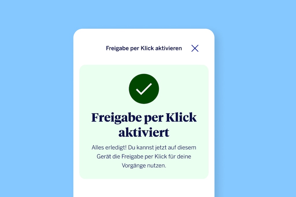 Bestätige deine Vorgänge einfach und sicher
